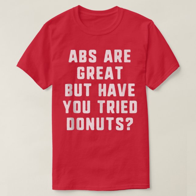 Abs är Underbara, men har du provat donuts på en f T Shirt (Design framsida)