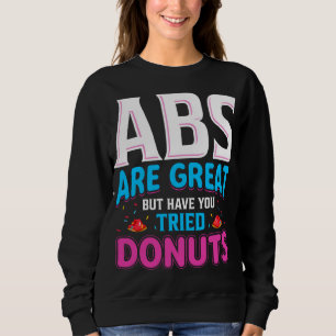 Abs är Underbara, men har du provat donuts? T Shirt