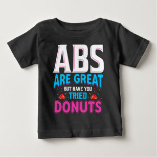 Abs är Underbara, men har du provat donuts? T Shirt