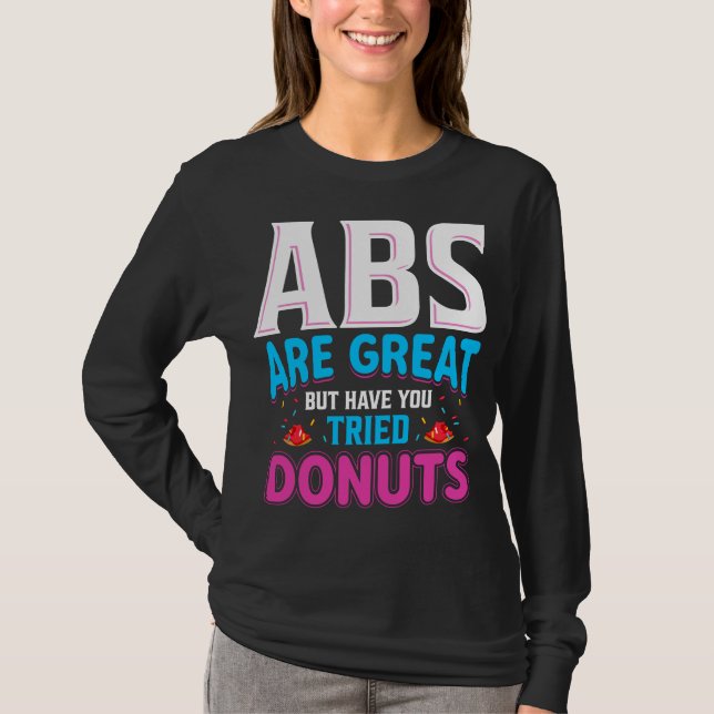 Abs är Underbara, men har du provat donuts? T Shirt (Framsida)
