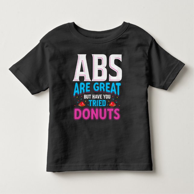 Abs är Underbara, men har du provat donuts? T Shirt (Framsida)