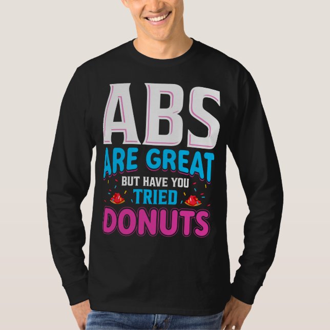 Abs är Underbara, men har du provat donuts? T Shirt (Framsida)