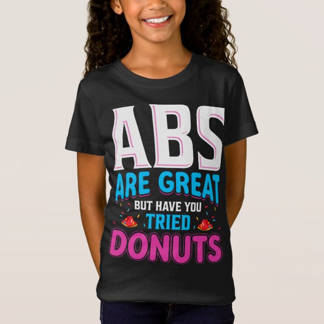 Abs är Underbara, men har du provat donuts? T Shirt (Framsida)