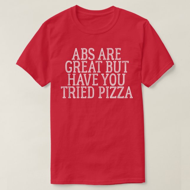 Abs är Underbara men har du testat Pizza 42 T Shirt (Design framsida)