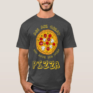 Abs är Underbara, men har du testat Pizza Foodie F T Shirt