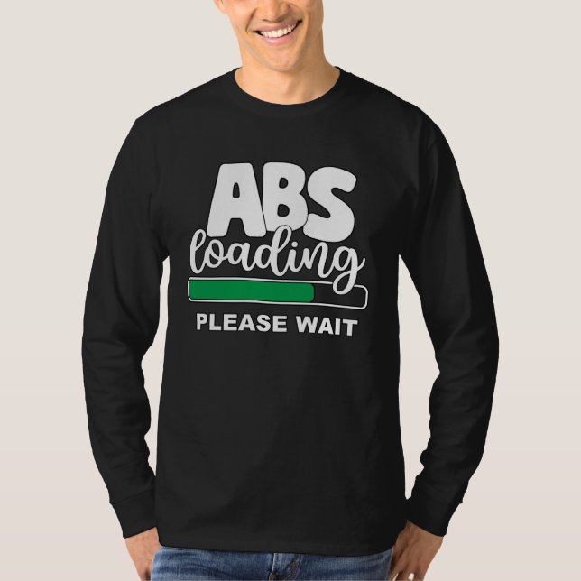 Abs Loading Please Wait  Work Out Weights Gym Sit  T Shirt (Framsida)