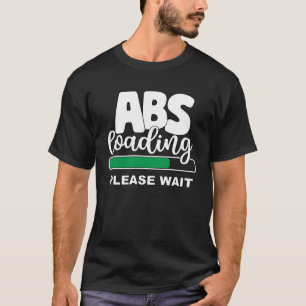 Abs Loading Väntar på arbetsvikt Gym SIT T Shirt