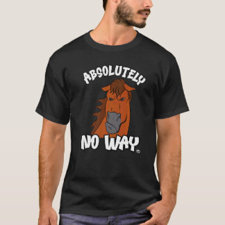 Absolut inget sätt grinig lever kastanjhäst rid t shirt