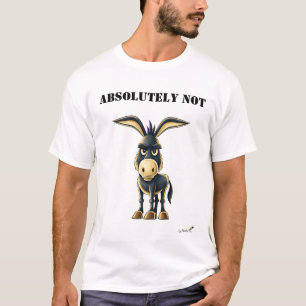Absolut inte rolig envis åsna T-shirt