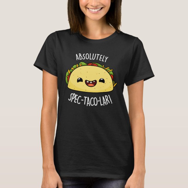 Absolut Spec-Taco-Lar Funny Taco Pun Mörk BG T Shirt (Framsida)