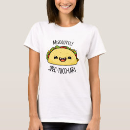 Absolut Spec-Taco-Lar Funny Taco Pun T Shirt