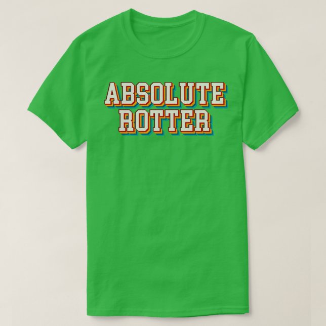 Absolute Rotter T Shirt (Design framsida)