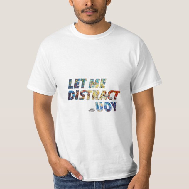 Abstrakt Distraction T-Shirt - låt mig visa dig (Framsida)