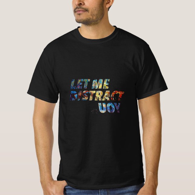 Abstrakt Distraction T-Shirt - låt mig visa dig (Framsida)