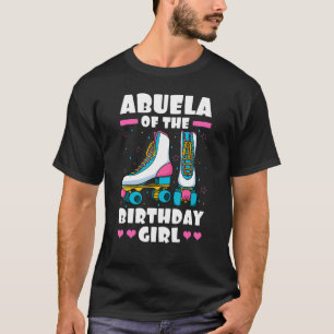 Abuela of the Birthday Girl Roller Skates Skating T Shirt