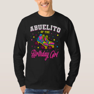Abuelito of the Birthday Girl Roller Skates Bday S T Shirt