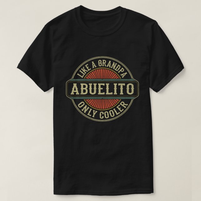 Abuelito som en farfar - bara en koler Fars dag T Shirt (Design framsida)