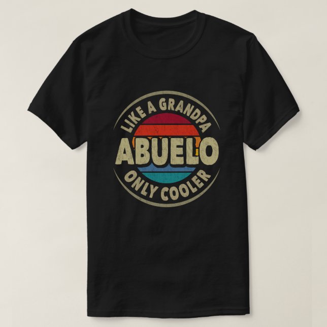 Abuelo som en farfar - bara Cooler Fars dag Gift T Shirt (Design framsida)