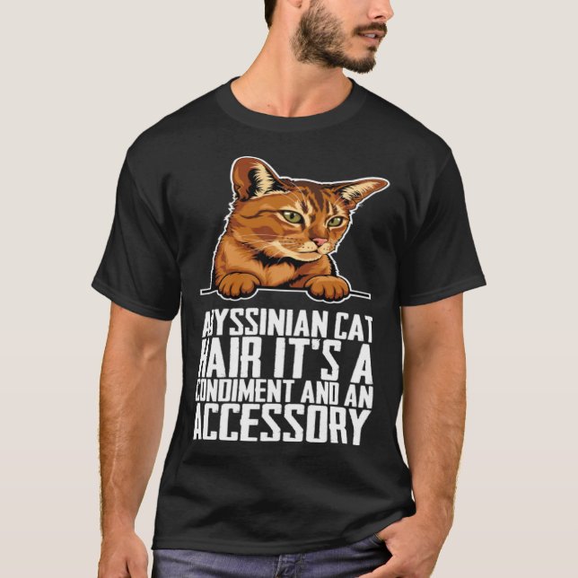 Abyssinian cat hair its a condiment and an aessory t shirt (Framsida)