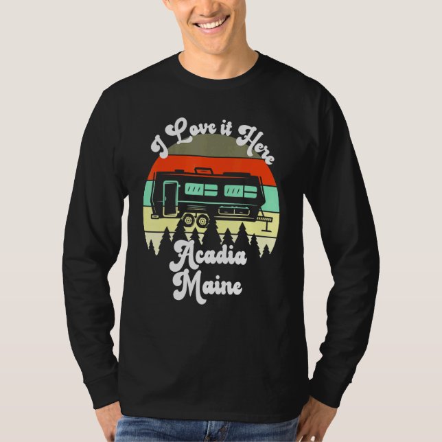 Acadia Maine i Kärlek här Camping Travel Trailer T Shirt (Framsida)