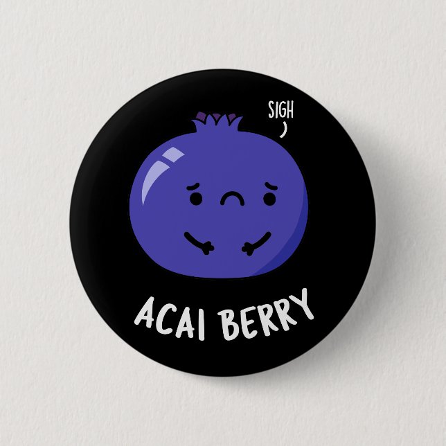 Acai Berry Funny Fruit Pun Mörk BG Knapp (Framsida)