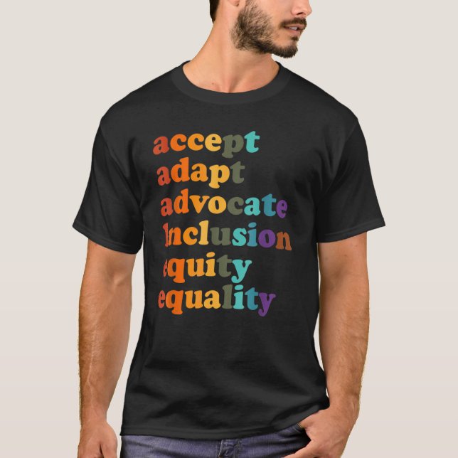 Accept Adapt Advocate Inclusion Equity Equality_2 T Shirt (Framsida)