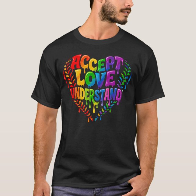 Accept Love Understand Autism Rainbow Drip Heart T Shirt (Framsida)