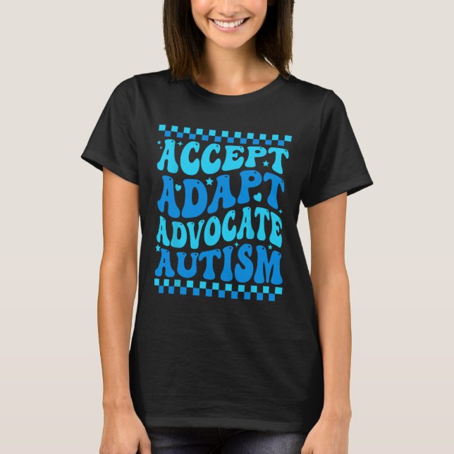 Acceptera Adapt Advocate Autism Awareness Month Ma T Shirt (Framsida)
