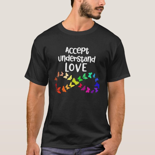 Acceptera Förstå Kärlek Neurodiversitet Oändlighet T Shirt (Framsida)