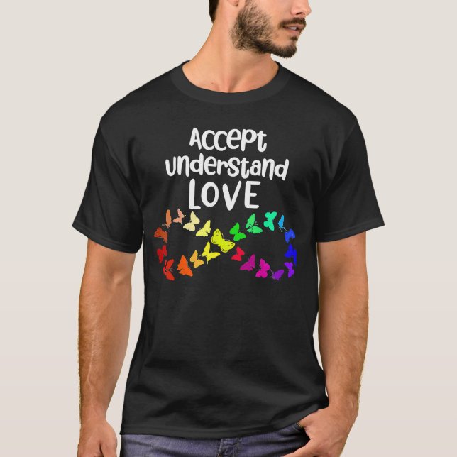 Acceptera Förstå Kärlek Neurodiversitet Oändlighet T Shirt (Framsida)