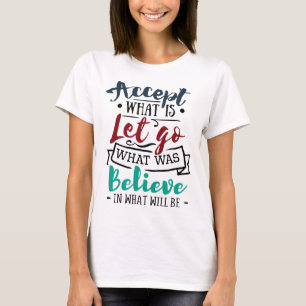 Acceptera låt gå och tro tee shirt