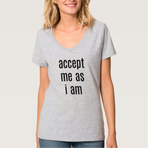 Acceptera mig eftersom jag är kvinnans vanliga V-N T Shirt