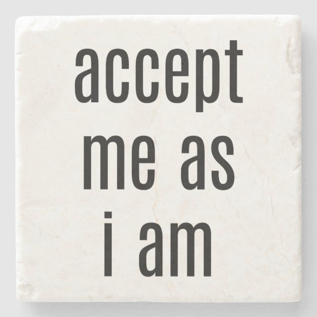 Acceptera mig eftersom jag är Marble Stone Underlä Stenunderlägg (Framsidan)