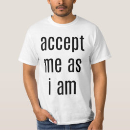 Acceptera mig när jag är Manar-värde-Shirt T Shirt