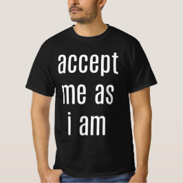 Acceptera mig när jag är Manar-värde-Shirt T Shirt