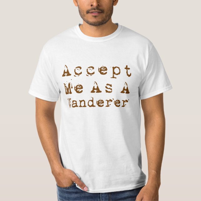Acceptera mig som en Wanderer Tee Shirt (Framsida)
