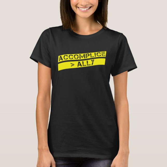 Accomplice Over Ally Black History Month Protest T Shirt (Framsida)