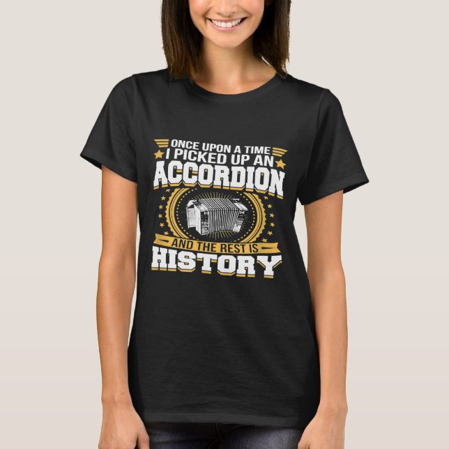 Accordion The Rest Is History T Shirt (Framsida)