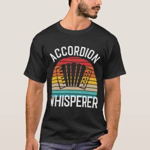 Accordion Whisperer T Shirt