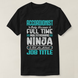 Accordionist Job Title - Lustigt instrumentalist T Shirt