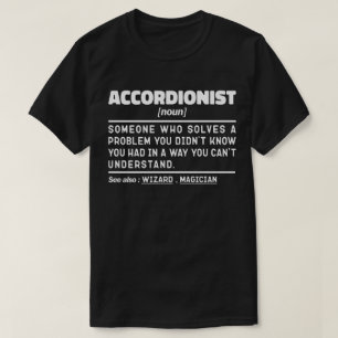 Accordionist Noun Definition Funny Sarkastic T Shirt