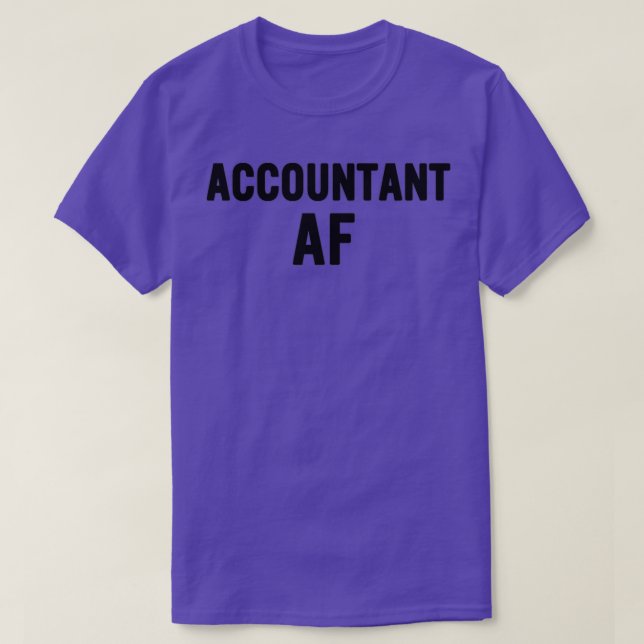 Accountant AF Funny Gift Idea T Shirt (Design framsida)