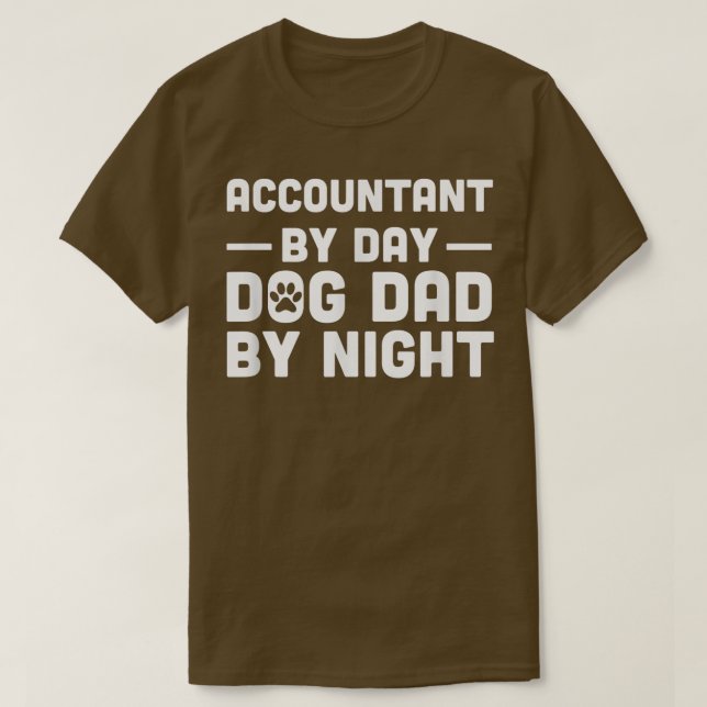Accountant By Day Dog Dad By Night  T Shirt (Design framsida)