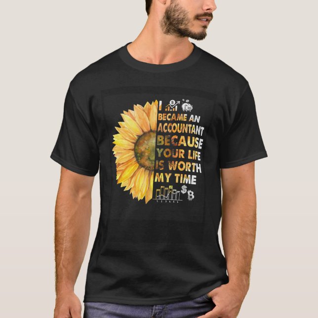 Accountant CPA Your Life Worth My Time Daisy  Idea T Shirt (Framsida)