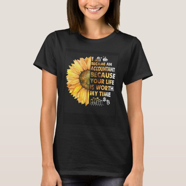 Accountant CPA Your Life Worth My Time Daisy  Idea T Shirt (Framsida)