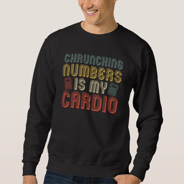 Accountant Crunching Numbers Is My Cardio Accounti Lång Ärmad Tröja (Framsida)