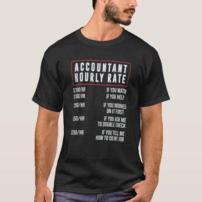 Accountant Hourly Rate Accounting CPA Humor T Shirt (Framsida)
