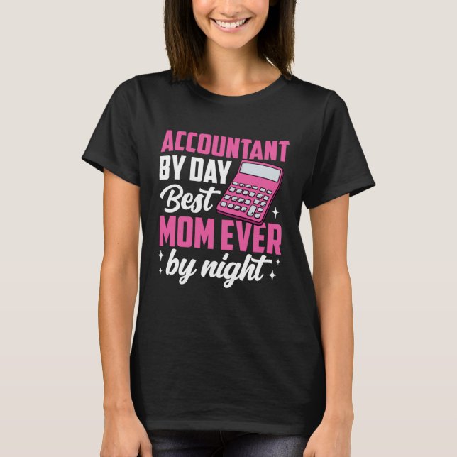 Accountant Mom Best Mama Ever Accountanting Mother T Shirt (Framsida)