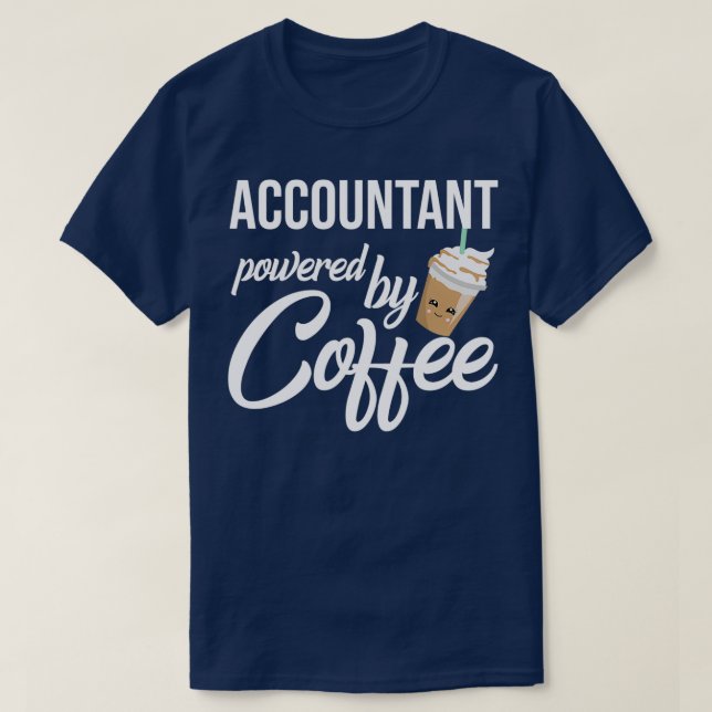 Accountant Powed by Coffee Funny Gift Idea T Shirt (Design framsida)