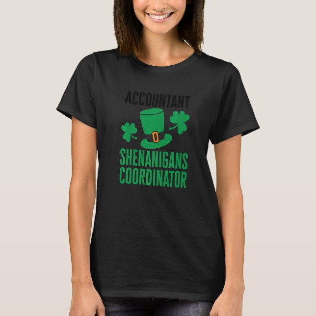 Accountant St Patricks Day Shenanigans Coordinator T Shirt (Framsida)